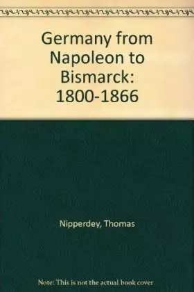 Couverture du produit · Germany from Napoleon to Bismark: Germany 1800-1848