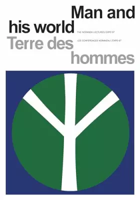 Couverture du produit · Man and His World/Terres des hommes: The Noranda Lectures, Expo 67/Les Conferences Noranda/L'Expo 67 (Heritage)
