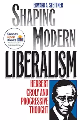 Couverture du produit · Shaping Modern Liberalism: Herbert Croly and Progressive Thought