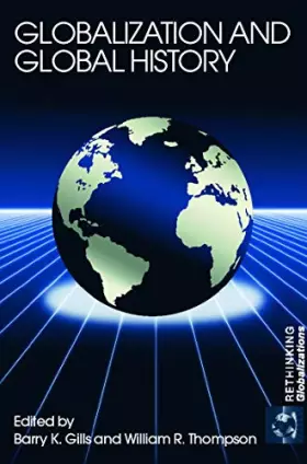 Couverture du produit · Globalization and Global History (Rethinking Globalizations)