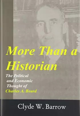 Couverture du produit · More than a Historian: The Political and Economic Thought of Charles A.Beard