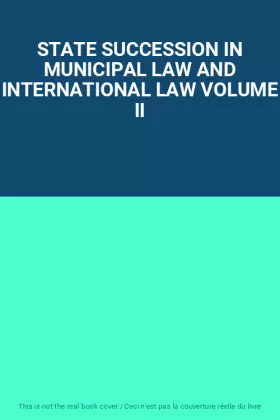Couverture du produit · STATE SUCCESSION IN MUNICIPAL LAW AND INTERNATIONAL LAW VOLUME II