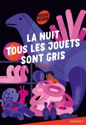 Couverture du produit · La nuit tous les jouets sont gris