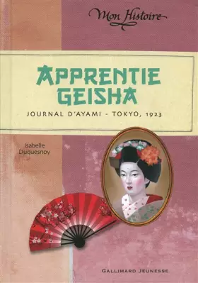 Couverture du produit · Apprentie geisha: Journal d'Ayami - Tokyo, 1923