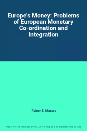 Couverture du produit · Europe's Money: Problems of European Monetary Co-ordination and Integration