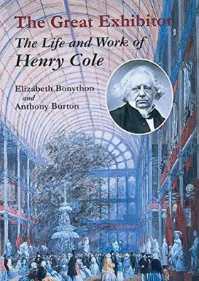 Couverture du produit · The Great Exhibitor : The Life and Work of Henry Cole