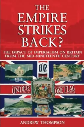 Couverture du produit · The Empire Strikes Back?: The Impact of Imperialism on Britain from the Mid-Nineteenth Century