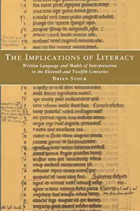 Couverture du produit · The Implications of Literacy: Written Language and Models of Interpretation in the 11th and 12th Centuries