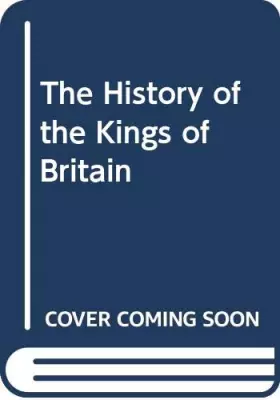 Couverture du produit · The History of the Kings of Britain