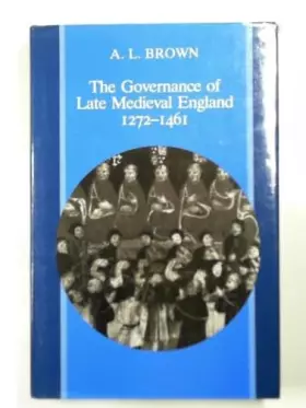 Couverture du produit · The Governance of Late Medieval England, 1272-1461 (Stanford Nuclear Age (Hardcover))