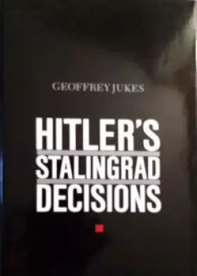 Couverture du produit · Hitler's Stalingrad Decisions (International Crisis Behavior, Vol 5)