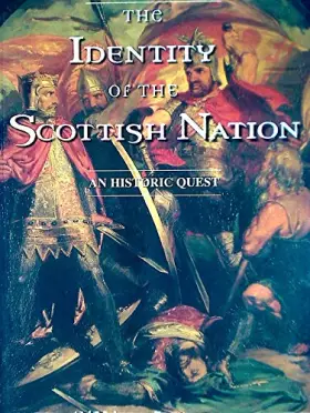 Couverture du produit · The Identity of the Scottish Nation: An Historic Quest