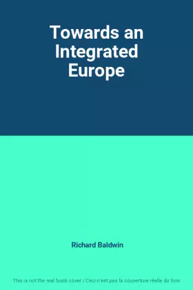 Couverture du produit · Towards an Integrated Europe