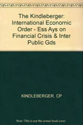 Couverture du produit · The International Economic Order: Essays on Financial Crisis and International Public Goods