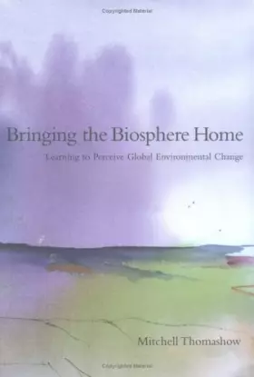 Couverture du produit · Bringing the Biosphere Home: Learning to Perceive Global Environmental Change