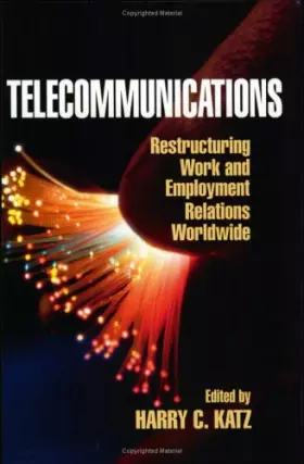 Couverture du produit · Telecommunciations: Restructuring Work and Employment Relations Worldwide (Cornell International Industrial & Labor Relations R