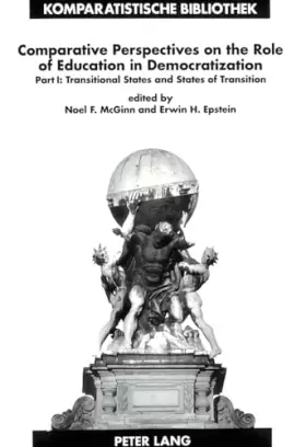Couverture du produit · Comparative Perspectives on the Role of Education in Democratization: Part 1: Transitional States and States of Transition (Kom