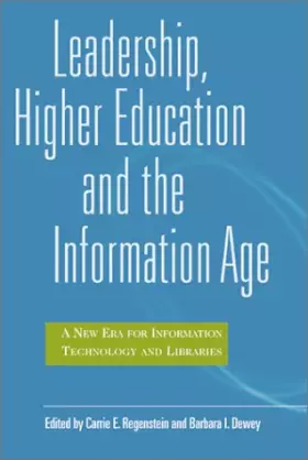 Couverture du produit · Leadership, Higher Education, and the Information Age: A New Era for Information Technology and Libraries