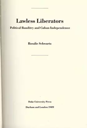 Couverture du produit · Lawless Liberators: Political Banditry and Cuban Independence