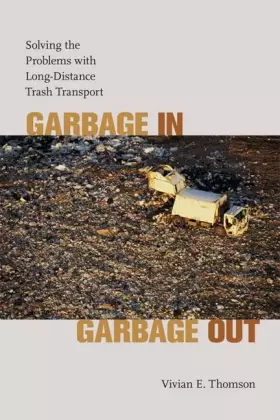Couverture du produit · Garbage In, Garbage Out: Solving the Problems with Long-Distance Trash Transport