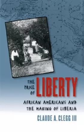 Couverture du produit · The Price of Liberty: African Americans and the Making of Liberia