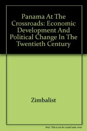 Couverture du produit · Panama at the Crossroads: Economic Development and Political Change in the Twentieth Century
