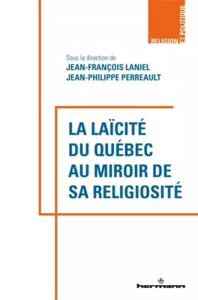 Couverture du produit · La laïcité du Québec au miroir de sa religiosité