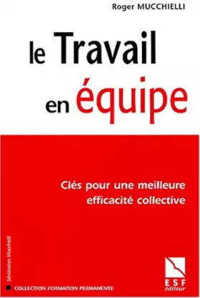 Couverture du produit · Le travail en équipe : Clés pour une meilleure efficacité collective