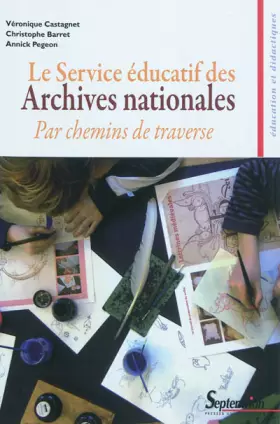 Couverture du produit · Le Service éducatif des Archives nationales: Par chemins de traverse