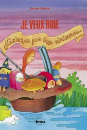 Couverture du produit · Je veux rire, CP-CE1. Histoires pas très sérieuses