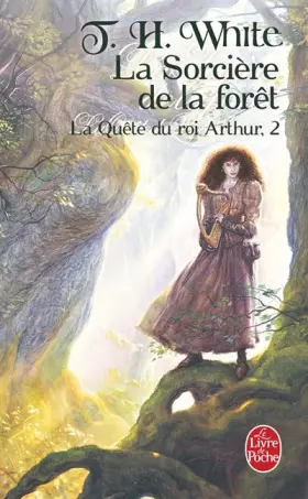 Couverture du produit · La Sorcière de la forêt (La Quête du roi Arthur, Tome 2)