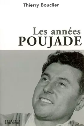 Couverture du produit · Les années Poujade : Une histoire du poujadisme (1953-1958)