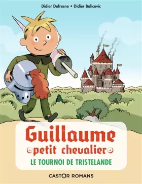 Couverture du produit · Guillaume petit chevalier, Tome 1 : Le tournoi de Tristelande