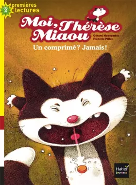 Couverture du produit · Moi, Thérèse Miaou - Un comprimé ? Jamais ! CP/CE1 6/7 ans