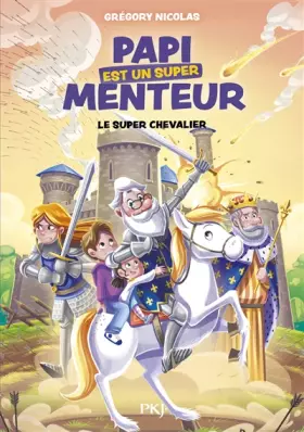 Couverture du produit · Papi est un super menteur - Tome 2 Le super chevalier (2)