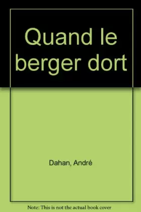 Couverture du produit · Quand le berger dort.