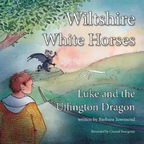 Couverture du produit · Wiltshire White Horses Luke and the Uffington Dragon