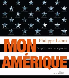 Couverture du produit · Mon Amérique. 50 portraits de légendes