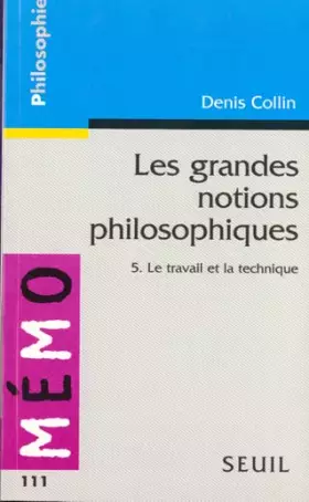 Couverture du produit · Les Grandes notions philosophiques, tome 5 : Le Travail et la technique