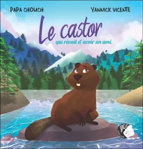 Couverture du produit · Le castor qui rêvait d'avoir un ami