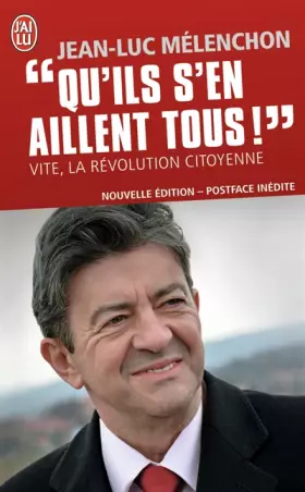Couverture du produit · "Qu'ils s'en aillent tous !" Vite, la révolution citoyenne