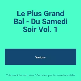 Couverture du produit · Le Plus Grand Bal - Du Samedi Soir Vol. 1