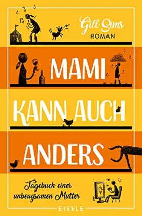 Couverture du produit · Mami kann auch anders: Tagebuch einer unbeugsamen Mutter | Der dritte Band der Mami-Reihe – Hilfe, sie pubertieren! (Die Mami-R