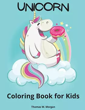 Couverture du produit · Unicorn Coloring Book for Kids: A very cute unicorn coloring activity book for girls ages 3 and Up