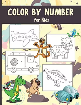 Couverture du produit · Color by Numbers for Kids: Educational Activity Book for Children, Various Images, Easy Coloring Pages Perfect for Kids Age 2+