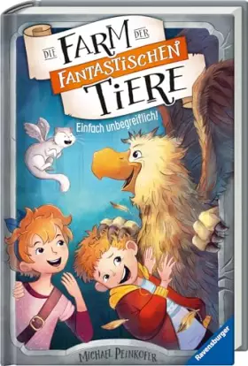 Couverture du produit · Die Farm der fantastischen Tiere, Band 2: Einfach unbegreiflich! (Die Farm der fantastischen Tiere, 2)