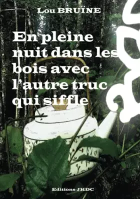 Couverture du produit · EN PLEINE NUIT DANS LES BOIS AVEC L'AUTRE TRUC QUI SIFFLE