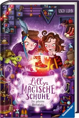 Couverture du produit · Lillys magische Schuhe, Band 1: Die geheime Werkstatt (zauberhafte Reihe über Mut und Selbstvertrauen für Kinder ab 8 Jahren)