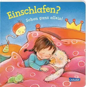 Couverture du produit · Einschlafen? Schon ganz allein! (Kleine Entwicklungsschritte): Ein Pappbilderbuch ab 2 Jahren, das alltagsnah vom "ins Bett geh