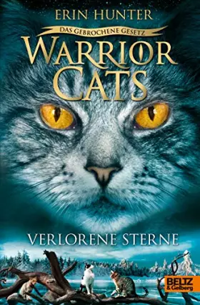 Couverture du produit · Warrior Cats - Das gebrochene Gesetz. Verlorene Sterne: Staffel VII, Band 1 (Warrior Cats, Staffel 7: Das gebrochene Gesetz, 1)
